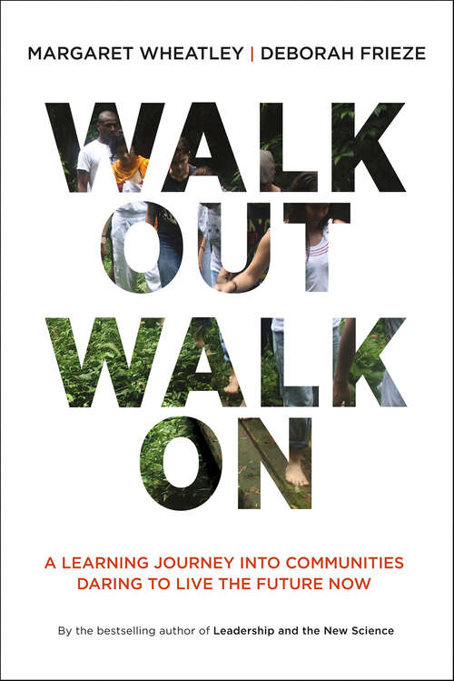 Book cover of Walk Out Walk On: A Learning Journey into Communities Daring to Live the Future Now