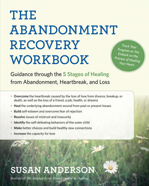 Book cover of The Abandonment Recovery Workbook: Guidance through the Five Stages of Healing from Abandonment, Heartbreak, and Loss