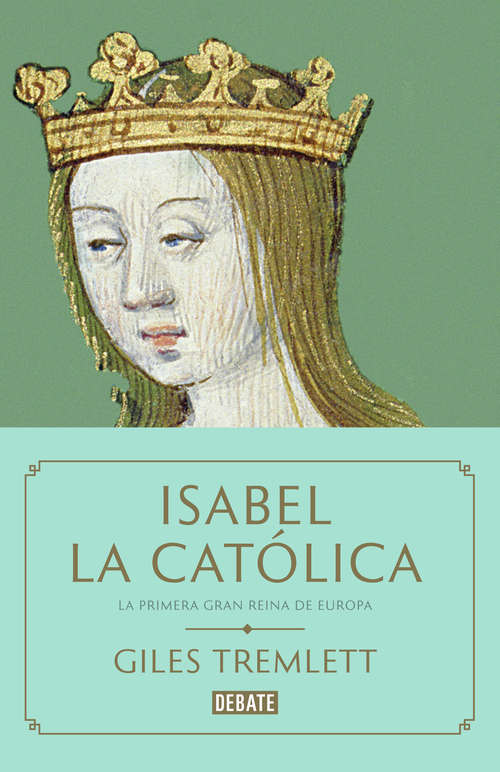 Book cover of Isabel la Católica: La primera gran reina de Europa