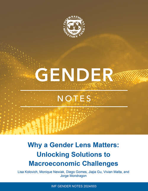 Book cover of Why a Gender Lens Matters: Unlocking Solutions to Macroeconomic Challenges