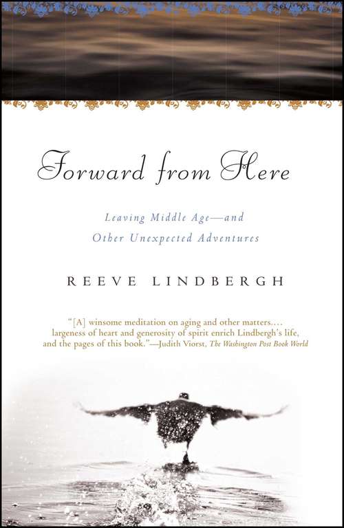 Book cover of Forward From Here: Leaving Middle Age--and Other Unexpected Adventures