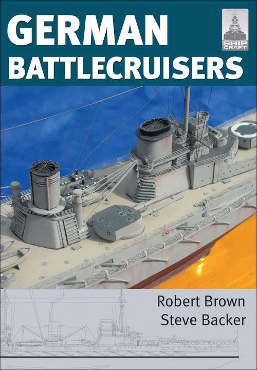 Book cover of German Battlecruisers (ShipCraft #22)