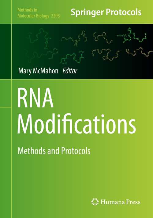 Book cover of RNA Modifications: Methods and Protocols (1st ed. 2021) (Methods in Molecular Biology #2298)