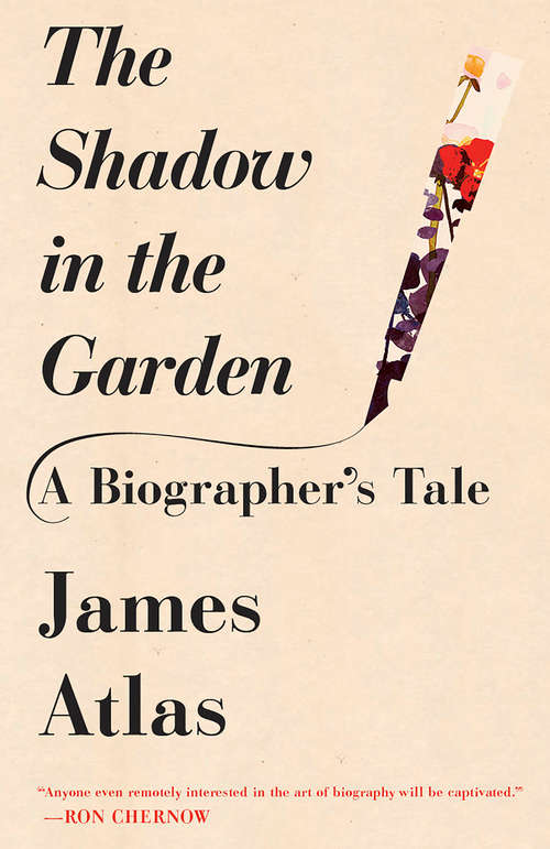 Book cover of The Shadow in the Garden: A Biographer's Tale