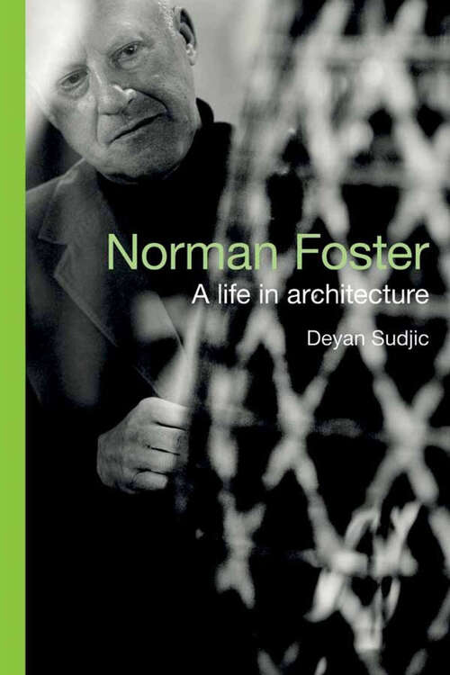 Book cover of Norman Foster: A Life in Architecture