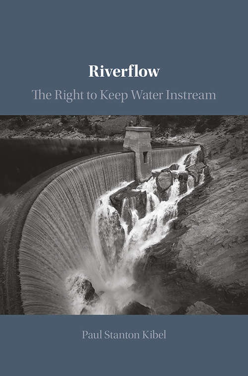 Book cover of Riverflow: The Right to Keep Water Instream