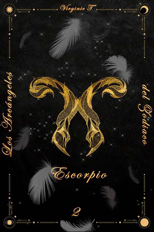 Book cover of Escorpio: Los Arcángeles del Zodiaco Volumen 2 (Los Arcángeles del Zodiaco #2)