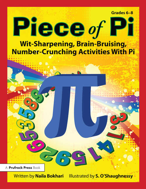 Book cover of Piece of Pi: Wit-Sharpening, Brain-Bruising, Number-Crunching Activities With Pi (Grades 6-8)