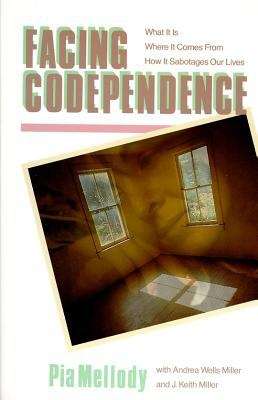 Book cover of Facing Codependence: What It Is, Where It Comes From, How It Sabotages Our Lives