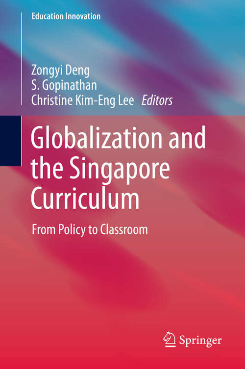 Book cover of Globalization and the Singapore Curriculum