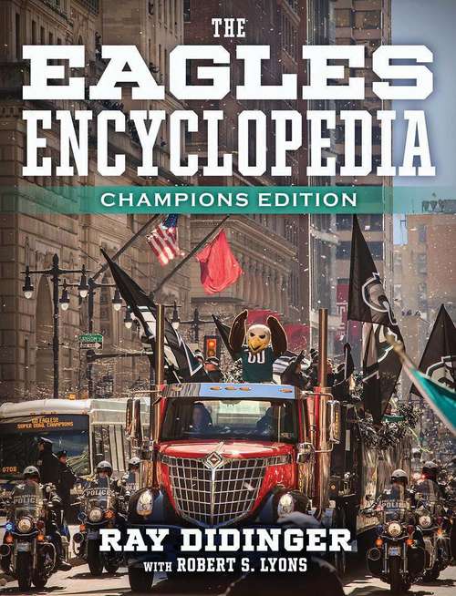 Book cover of The Eagles Encyclopedia: Champions Edition: Champions Edition