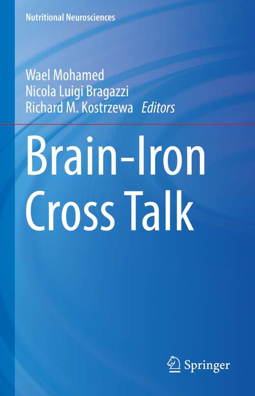 Book cover of Brain-Iron Cross Talk (1st ed. 2023) (Nutritional Neurosciences)