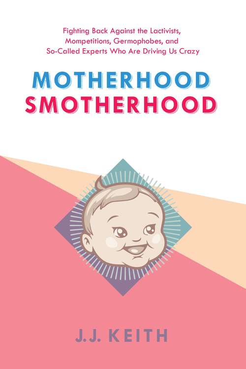 Book cover of Motherhood Smotherhood