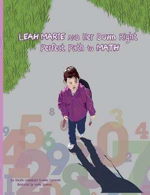 Book cover of Leah Marie and Her Down Right Perfect Path to Math
