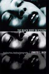 Book cover of The Black Body in Ecstasy: Reading Race, Reading Pornography