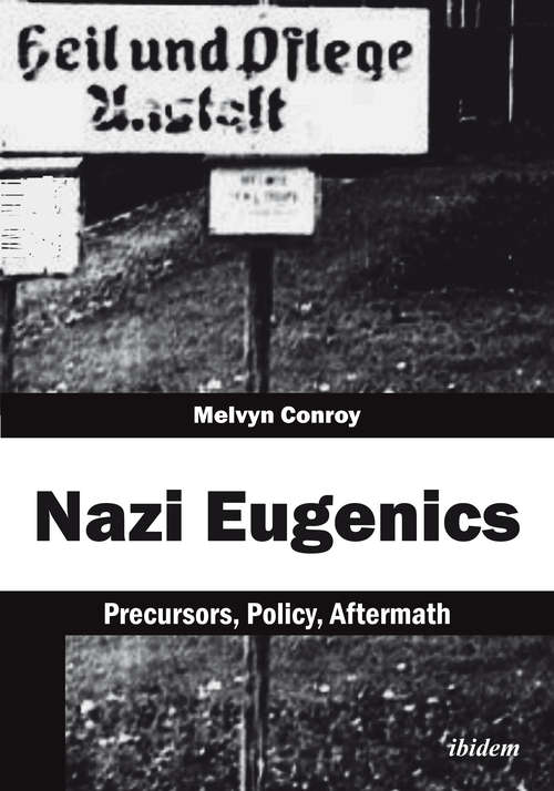 Book cover of Nazi Eugenics: Precursors, Policy, Aftermath