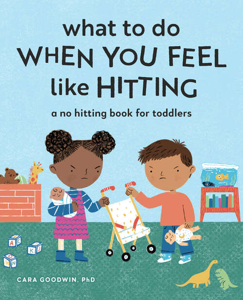 Book cover of What to Do When You Feel Like Hitting: A No Hitting Book for Toddlers