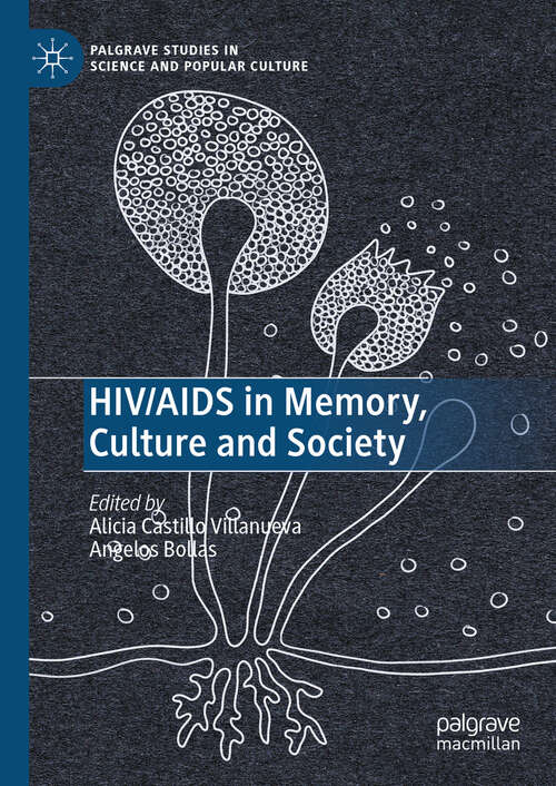 Book cover of HIV/AIDS in Memory, Culture and Society (2024) (Palgrave Studies in Science and Popular Culture)
