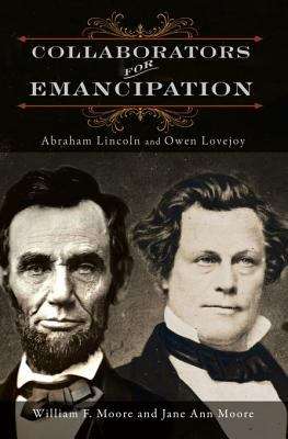 Book cover of Collaborators for Emancipation: Abraham Lincoln and Owen Lovejoy