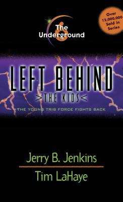 Book cover of The Underground (Left Behind: The Kids #6)