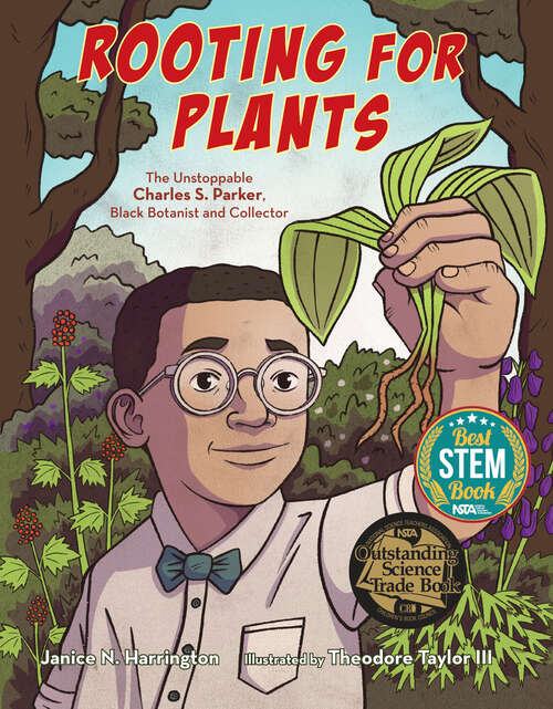 Book cover of Rooting for Plants: The Unstoppable Charles S. Parker, Black Botanist and Collector