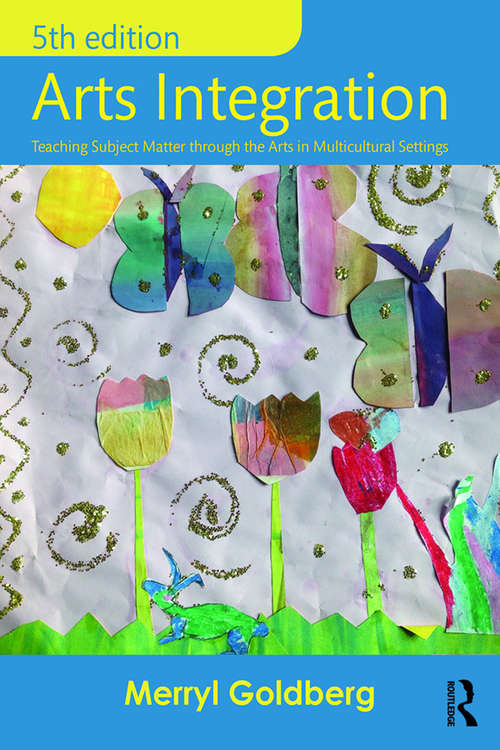 Book cover of Arts Integration: Teaching Subject Matter through the Arts in Multicultural Settings (Fifth Edition)