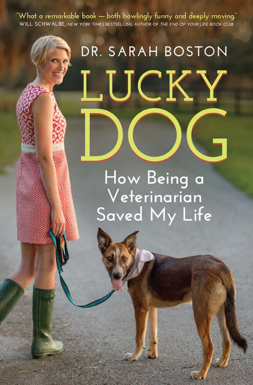 Book cover of Lucky Dog: How Being a Veterinarian Saved My Life