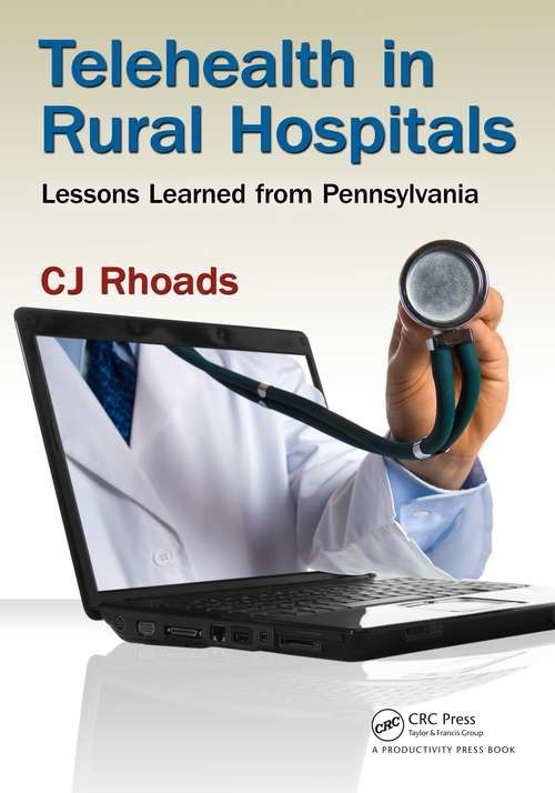 Book cover of Telehealth in Rural Hospitals: Lessons Learned from Pennsylvania