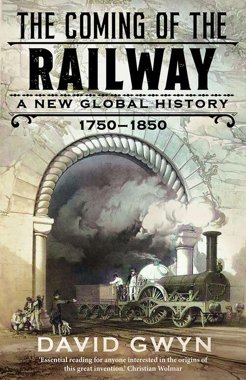 Book cover of The Coming of the Railway: A New Global History, 1750-1850