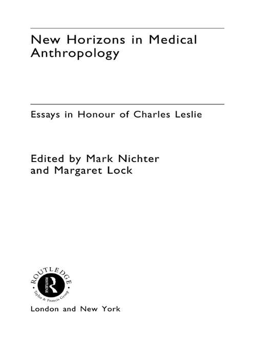 Book cover of New Horizons in Medical Anthropology: Essays in Honour of Charles Leslie (Theory And Practice In Medical Anthropology And International Health Ser.)