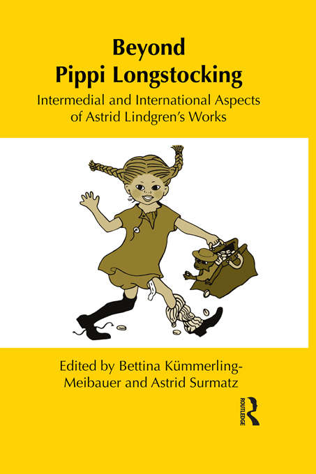 Book cover of Beyond Pippi Longstocking: Intermedial and International Approaches to Astrid Lindgren's Work (Children's Literature and Culture)