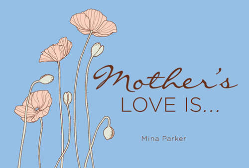 Book cover of Mother's Love Is . . .