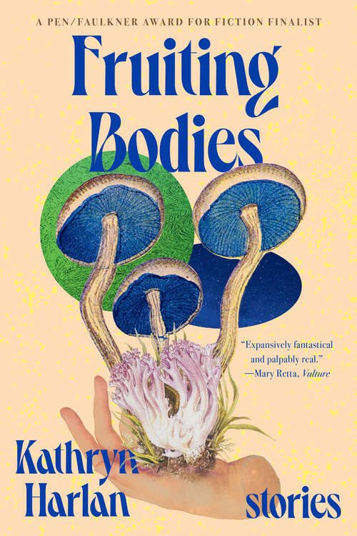 Book cover of Fruiting Bodies: Stories