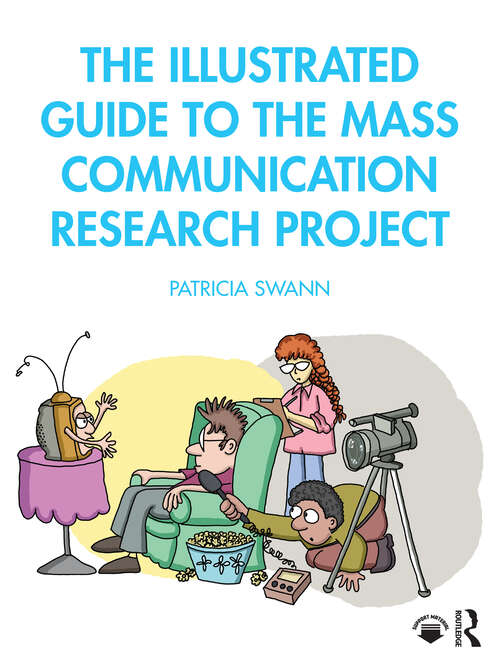 Book cover of The Illustrated Guide to the Mass Communication Research Project