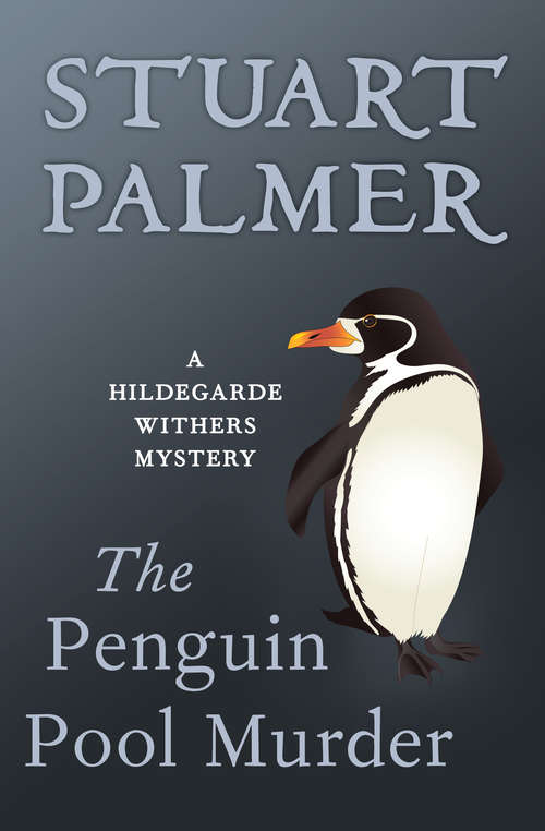 Book cover of The Penguin Pool Murder (Digital Original) (The Hildegarde Withers Mysteries #1)