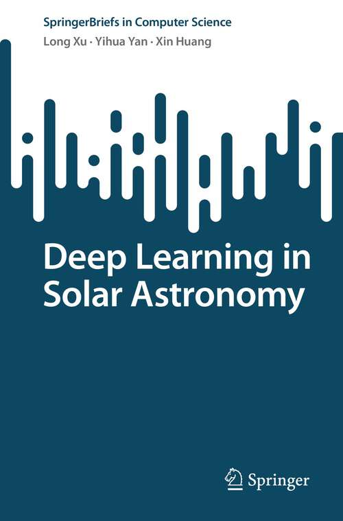 Book cover of Deep Learning in Solar Astronomy (1st ed. 2022) (SpringerBriefs in Computer Science)