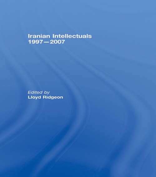 Book cover of Iranian Intellectuals: 1997–2007