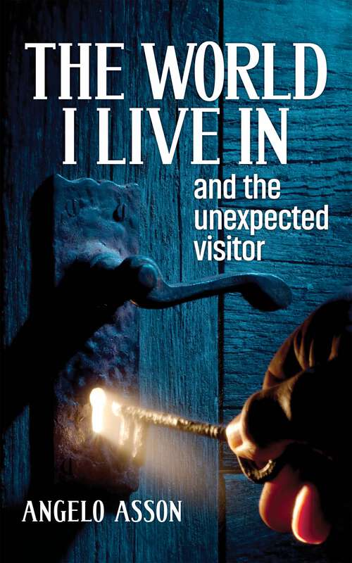 Book cover of The world I live in and the unexpected visitor