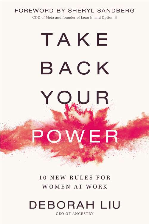 Book cover of Take Back Your Power: 10 New Rules for Women at Work