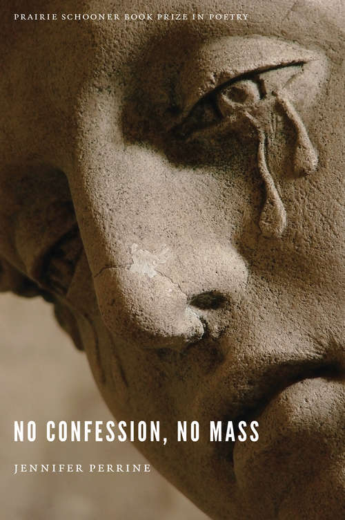 Book cover of No Confession, No Mass (Prairie Schooner Book Prize in Poetry)