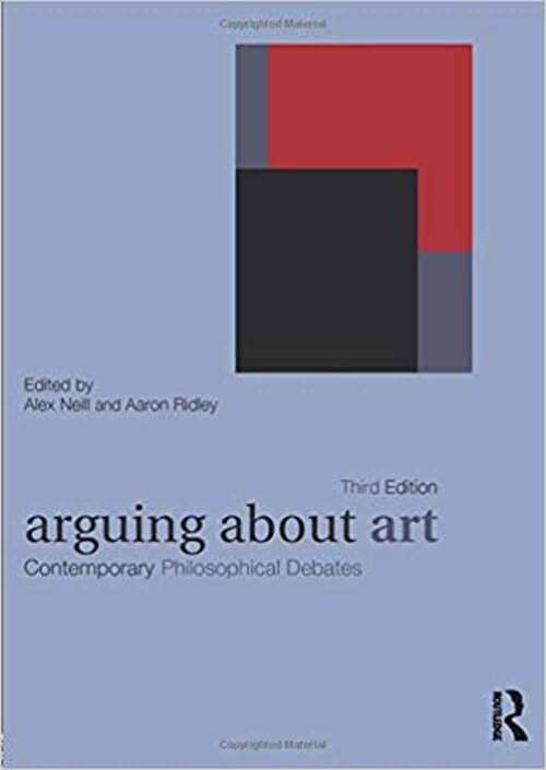 Book cover of Arguing About Art: Contemporary Philosophical Debates (Third Edition)