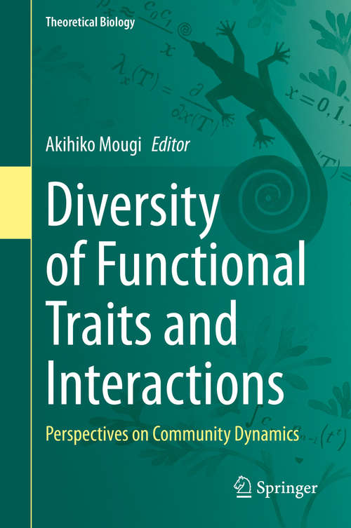 Book cover of Diversity of Functional Traits and Interactions: Perspectives on Community Dynamics (1st ed. 2020) (Theoretical Biology)