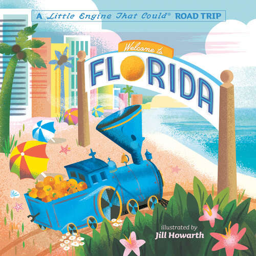 Book cover of Welcome to Florida: A Little Engine That Could Road Trip (The Little Engine That Could)