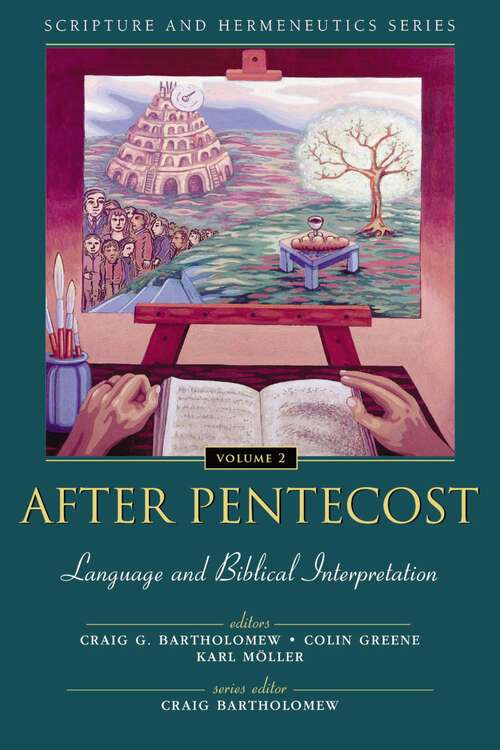 Book cover of After Pentecost: Language and Biblical Interpretation (Scripture and Hermeneutics Series)
