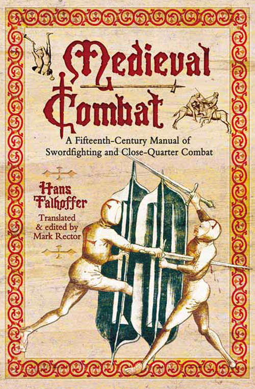 Book cover of Medieval Combat: A Fifteenth-Century Manual of Swordfighting and Close-Quarter Combat