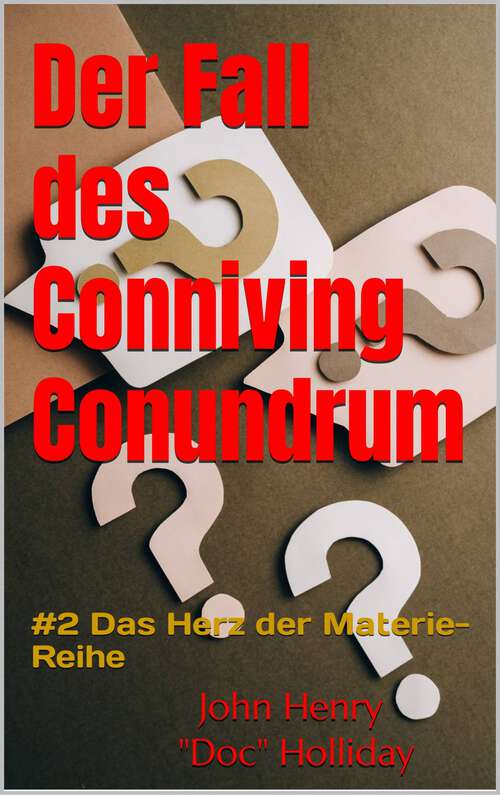 Book cover of Der Fall des Conniving Conundrum: Der Fall des Conniving Conundrum (Buch #2 von 3 Buchreihen #2)
