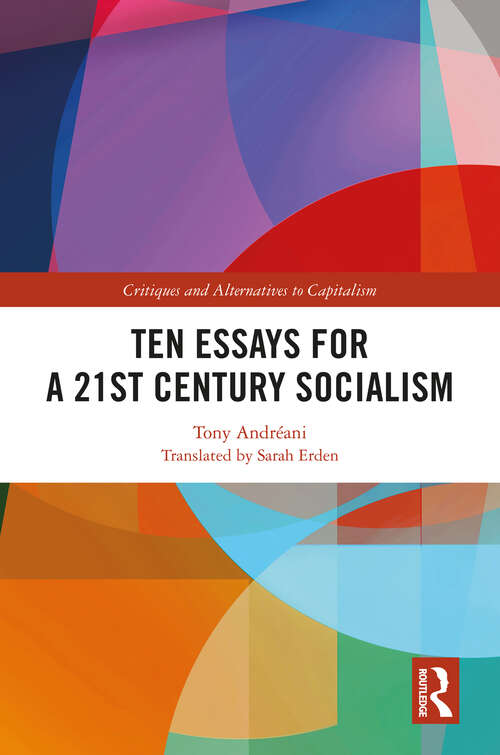 Book cover of Ten Essays for a 21st Century Socialism (Critiques and Alternatives to Capitalism)