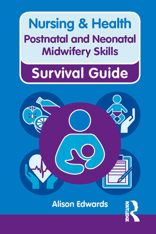 Book cover of Nursing & Health Survival Guide: Postnatal & Neonatal Midwifery Skills