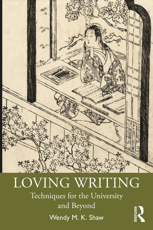Book cover of Loving Writing: Techniques for the University and Beyond