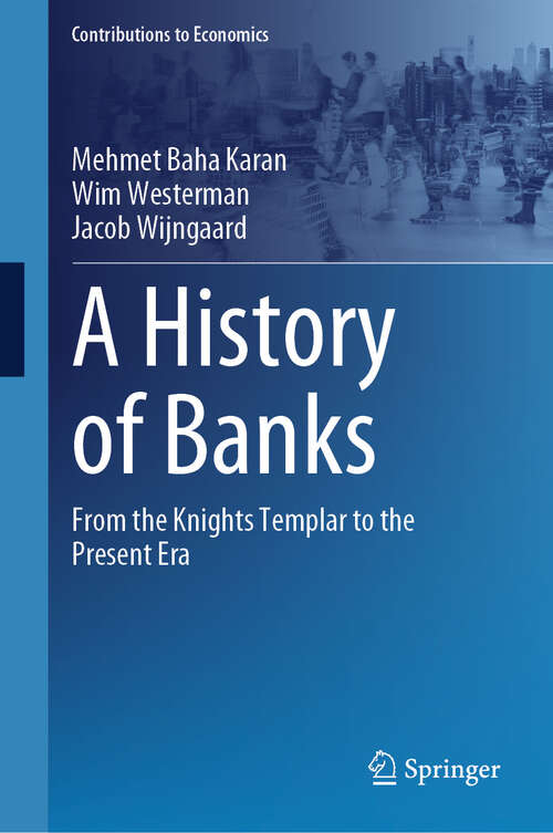 Book cover of A History of Banks: From the Knights Templar to the Present Era (2024) (Contributions to Economics)